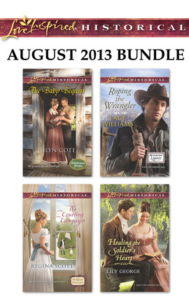 Title details for Love Inspired Historical August 2013 Bundle: The Baby Bequest\The Courting Campaign\Roping the Wrangler\Healing the Soldier's Heart by Lyn Cote - Available
